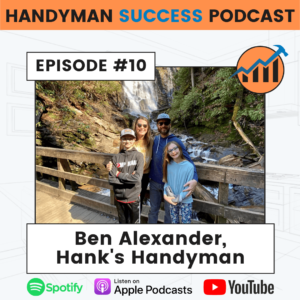 Ben Alexander handyman success podcast, handyman podcast, contractor podcast